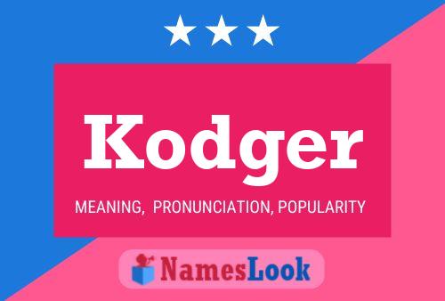 Kodger Name Poster