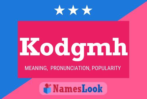 Kodgmh Name Poster