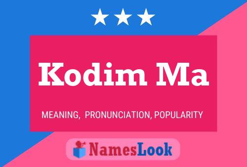 Kodim Ma Name Poster