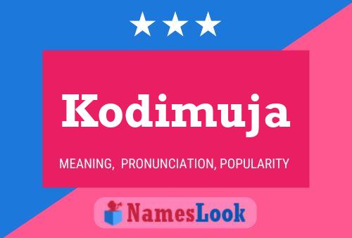 Kodimuja Name Poster