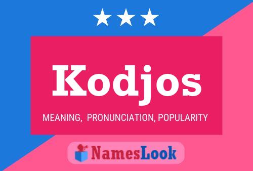 Kodjos Name Poster