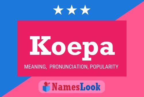 Koepa Name Poster