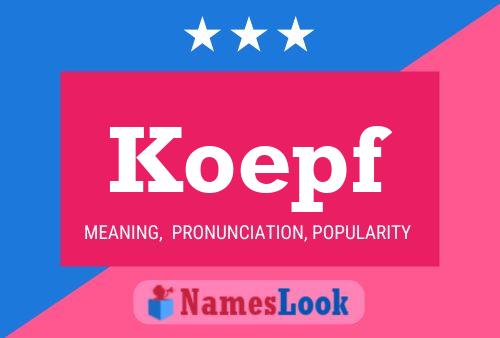 Koepf Name Poster