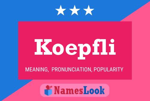 Koepfli Name Poster