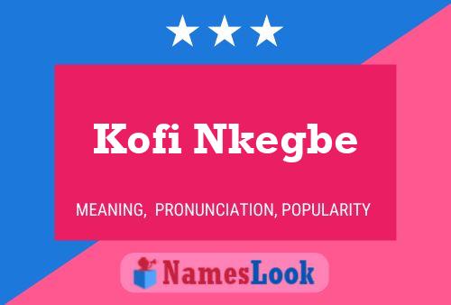 Kofi Nkegbe Name Poster