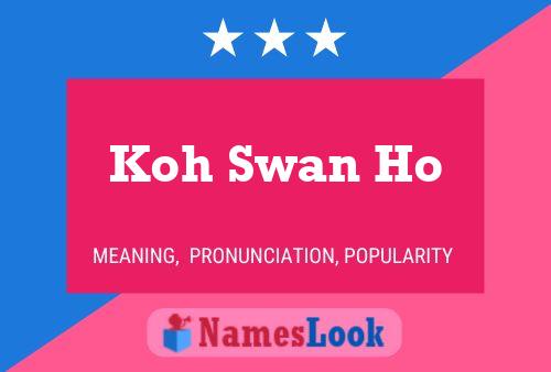 Koh Swan Ho Name Poster