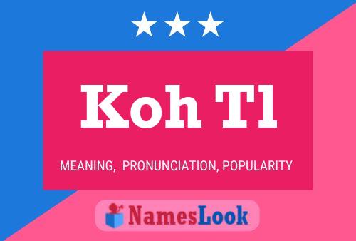 Koh Tl Name Poster