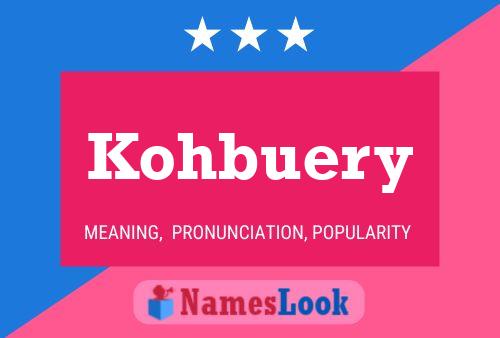 Kohbuery Name Poster