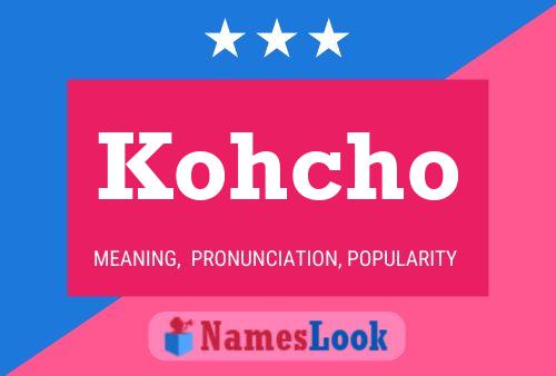 Kohcho Name Poster