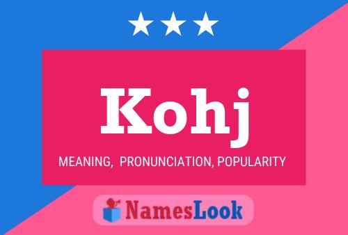 Kohj Name Poster