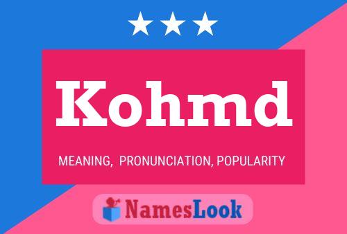 Kohmd Name Poster