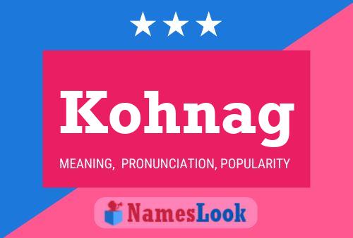 Kohnag Name Poster