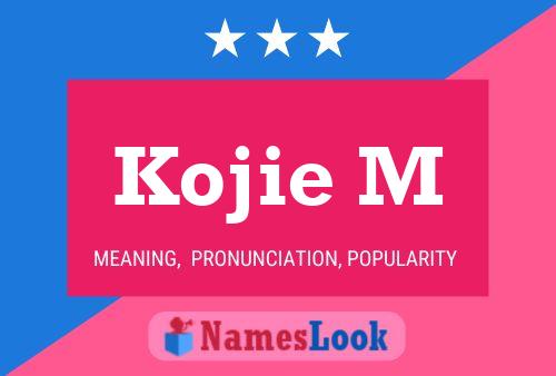 Kojie M Name Poster