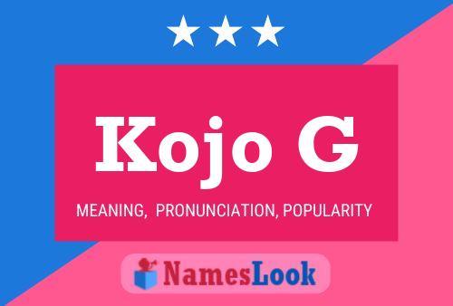 Kojo G Name Poster