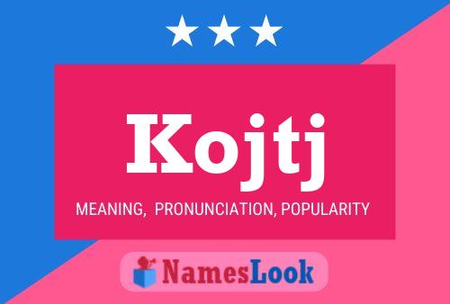 Kojtj Name Poster