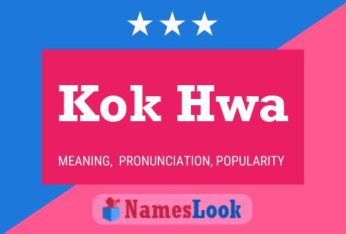 Kok Hwa Name Poster