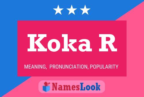 Koka R Name Poster