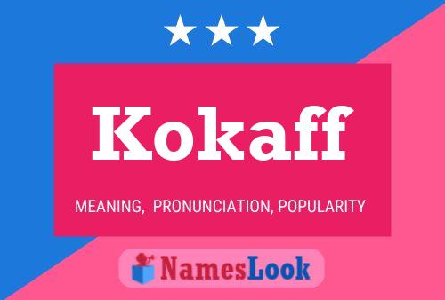 Kokaff Name Poster