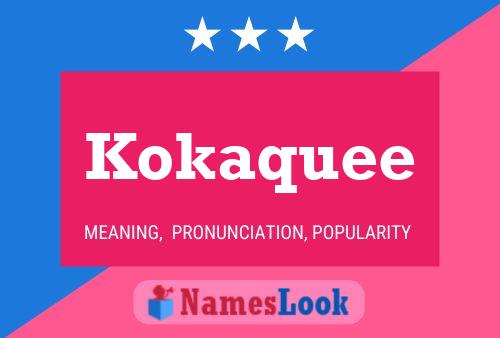 Kokaquee Name Poster