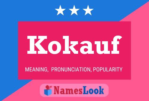 Kokauf Name Poster