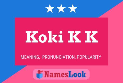 Koki K K Name Poster