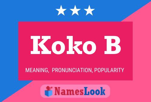 Koko B Name Poster