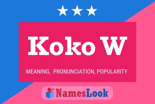 Koko W Name Poster