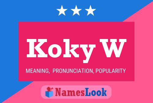 Koky W Name Poster