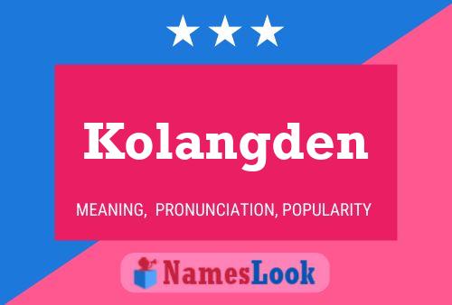 Kolangden Name Poster