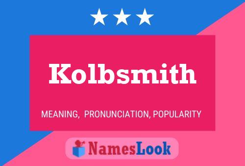 Kolbsmith Name Poster