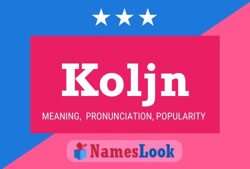 Koljn Name Poster