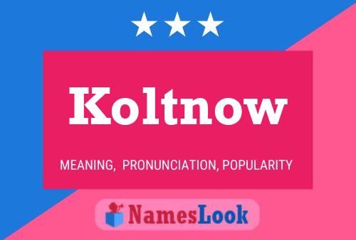 Koltnow Name Poster