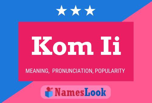 Kom Ii Name Poster