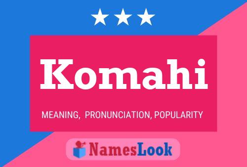 Komahi Name Poster