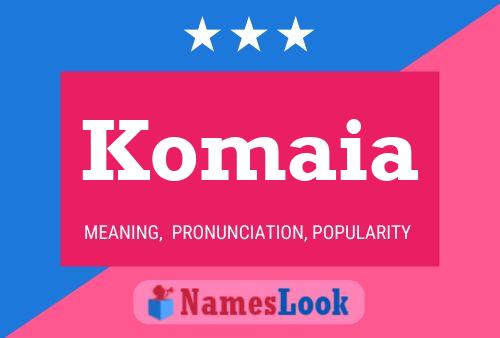 Komaia Name Poster