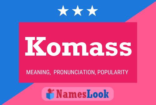 Komass Name Poster