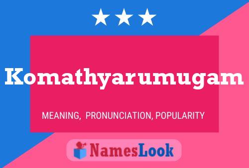 Komathyarumugam Name Poster