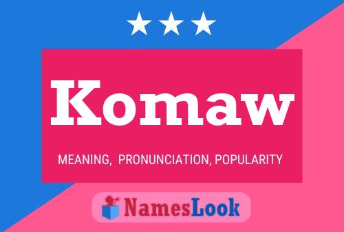 Komaw Name Poster