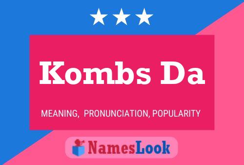 Kombs Da Name Poster