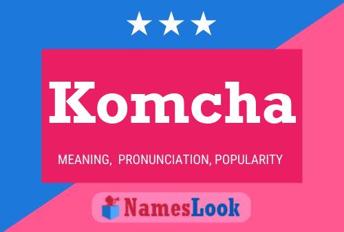 Komcha Name Poster