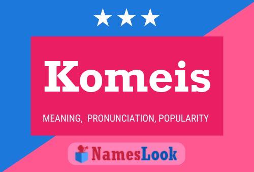 Komeis Name Poster