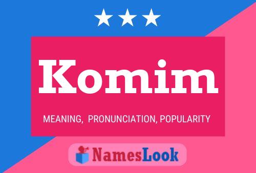 Komim Name Poster