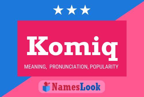 Komiq Name Poster