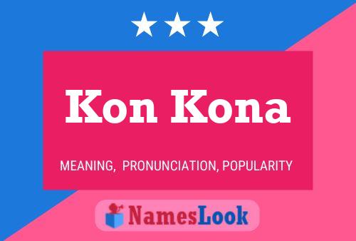 Kon Kona Name Poster