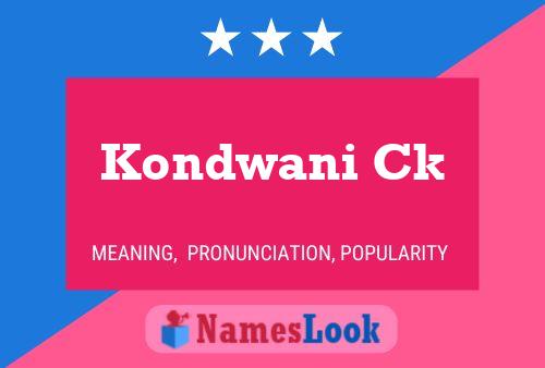 Kondwani Ck Name Poster