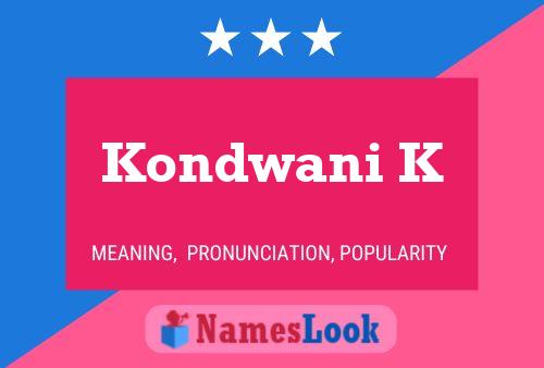 Kondwani K Name Poster