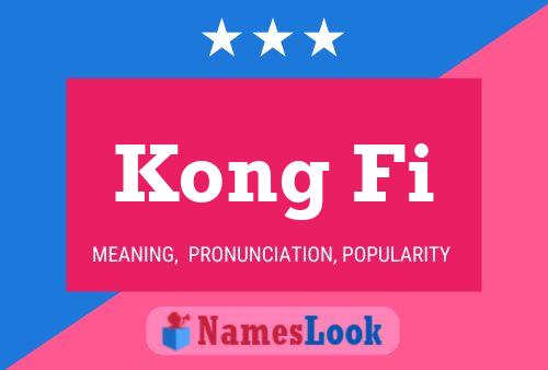 Kong Fi Name Poster