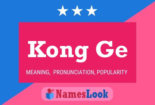 Kong Ge Name Poster