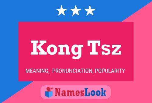 Kong Tsz Name Poster