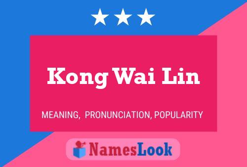 Kong Wai Lin Name Poster